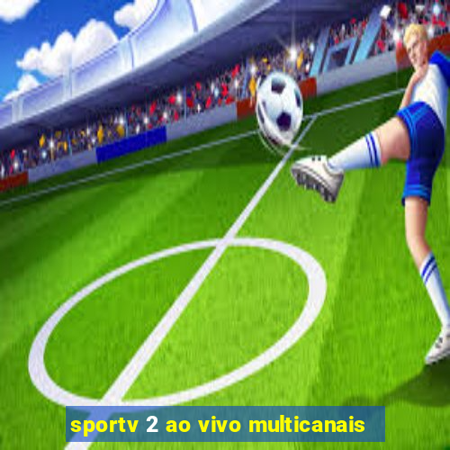 sportv 2 ao vivo multicanais